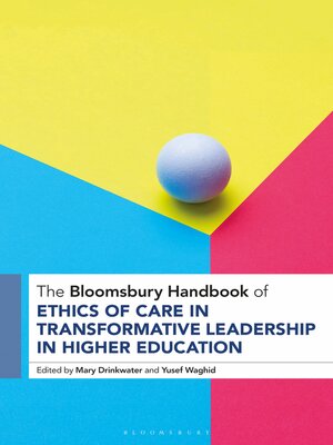 cover image of The Bloomsbury Handbook of Ethics of Care in Transformative Leadership in Higher Education